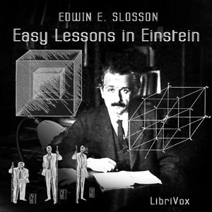 Easy Lessons in Einstein by Edwin E. Slosson (1865 - 1929)