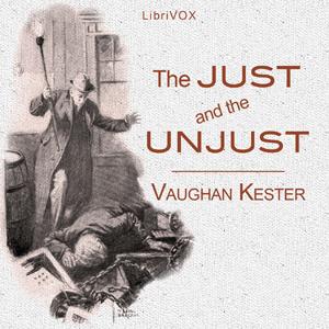 Just And The Unjust, The by Vaughan Kester (1869 - 1911)