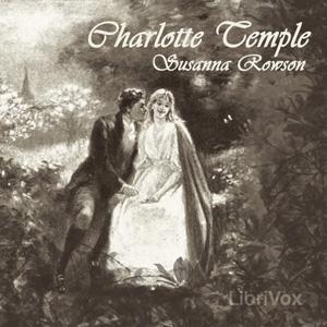 Charlotte Temple by Susanna Rowson (1762 - 1824)