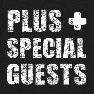 Plus Special Guests