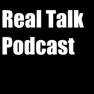 Real Talk Podcast