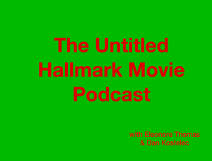 The Untitled Hallmark Movie Podcast