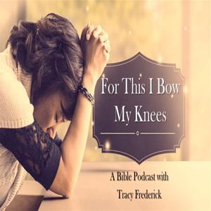 For This I Bow My Knees by Tracy Frederick