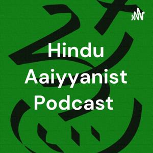 Hindu Aaiyyanist Podcast