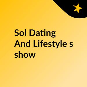 Sol Dating And Lifestyle's show