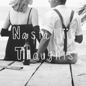 Nastaljiik Thoughts