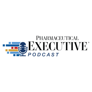 Pharmaceutical Executive by Pharmaceutical Executive Podcast