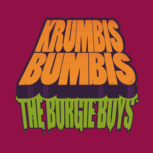 Krumbis Bumbis And The Burgie Boys