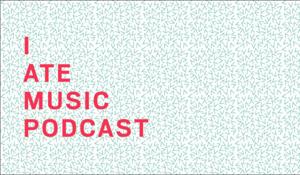 I ATE PODCAST