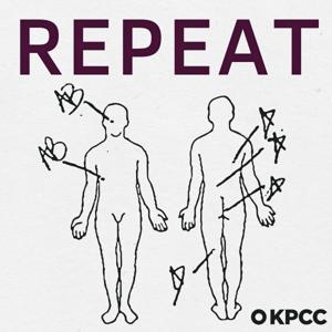 Repeat by KPCC | Southern California Public Radio