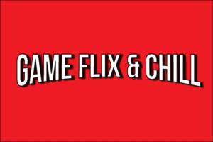 Gameflix And Chill