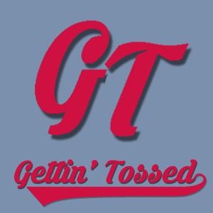 Gettin' Tossed Podcast