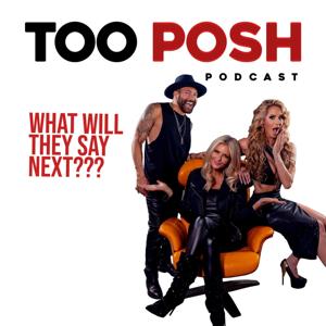 Too Posh Podcast by Too Posh