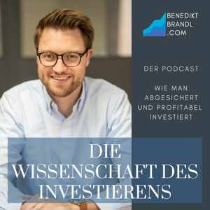 Die Wissenschaft des Investierens mit Benedikt Brandl | wie man abgesichert und profitabel investiert