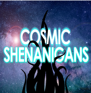 Cosmic Shenanigans