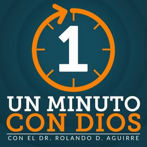 Un Minuto Con Dios by Dr. Rolando D. Aguirre