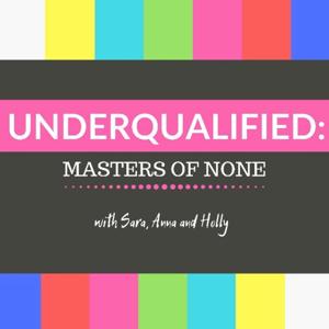Underqualified: Masters of None