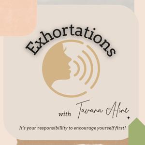 Exhortations with Tavana Aline