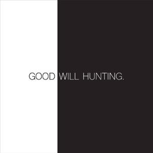 Good Will Hunting.