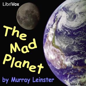 Mad Planet, The by Murray Leinster (1896 - 1975)