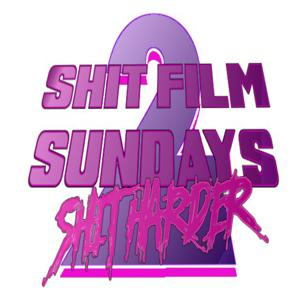 Sh*t Film Sundays