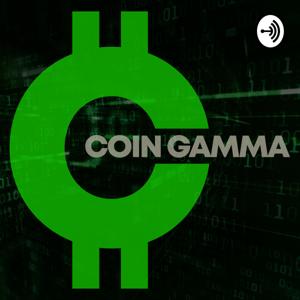 Coin Gamma Crypto Podcast