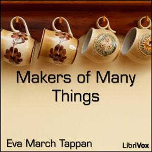 Makers of Many Things by Eva March Tappan (1854 - 1930)