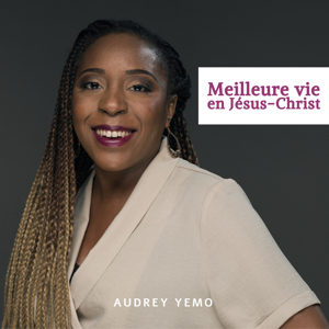 Meilleure vie en Jésus-Christ