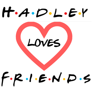 Hadley Loves Friends