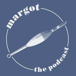 Margot the Podcast