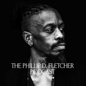 The Phillip D. Fletcher Podcast