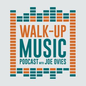 Walk-Up Music Podcast with Joe Ovies