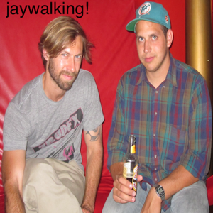 JayWalking!