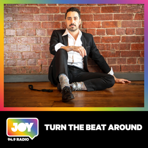 Turn the Beat Around by JOY 94.9 - LGBTI, LGBTIQA+, LGBTQIA+, LGBT, LGBTQ, LGB, Gay, Lesbian, Trans, Intersex, Queer Podcasts for all our Rainbow Communities