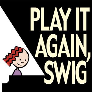 Play It Again Swig