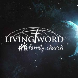 Living Word Family Church Sermon Podcast