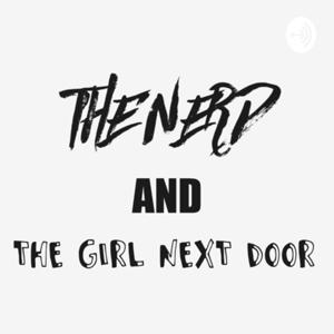 The Nerd and The Girl Next Door podcast