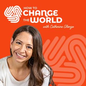 How to Change the World