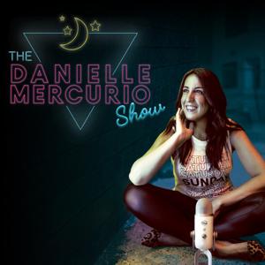 The Danielle Mercurio Show by Danielle Mercurio