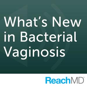 What’s New in Bacterial Vaginosis