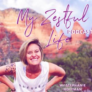 My Zestful Life w/ Stephanie Hoffman