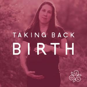 Taking Back Birth by Maryn Green