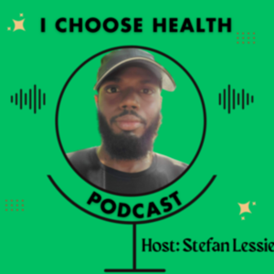 I Choose Health Podcast