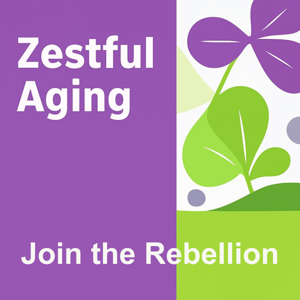 Zestful Aging