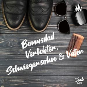 Bonusdad, Verlobter, Schwiegersohn & Vater 