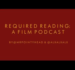 Required Reading: A Film Podcast