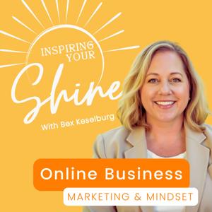 Inspiring Your Shine | Online Business | Marketing & Mindset
