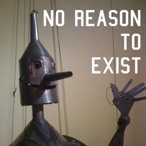 No Reason To Exist