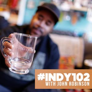 John Robinson’s #INDY102