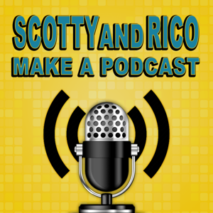 Scotty and Rico Make a Podcast